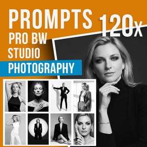 May include: An image with the text "PROMPTS 120x PRO BW STUDIO PHOTOGRAPHY" in white letters on an orange and black background. The image features a woman and eight black and white photographs of the same woman in various poses.