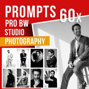 May include: A promotional image with the text "PROMPTS 60x PRO BW STUDIO PHOTOGRAPHY" in white and yellow against a red background. The image features a grid of black and white studio portraits of a man, and a man in a suit sitting on a stool.