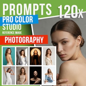 May include: Image featuring the text "PROMPTS 120x" and "PRO COLOR STUDIO REFERENCE IMAGE PHOTOGRAPHY." Below the text are eight different portrait photos of a woman in various poses and outfits. The background is a mix of colors.