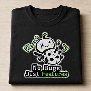Pas de bugs, que des fonctionnalités ! PNG de sublimation | Design de t-shirt humoristique kawaii pour programmeurs | Téléchargement numérique pour codeurs