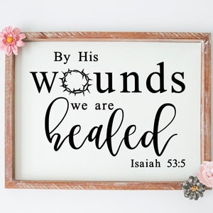 Por Sus heridas estamos curados Pascua Svg, Verso de la Biblia SVG, Escritura Svg, PNG SVG archivo de corte imprimible / Cricut y Silueta / Descarga digital
