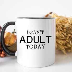 I Can't Adult Today / Cut File / Printable / jpeg / png/ svg/ Cricut en Silhouette/ Digital Download