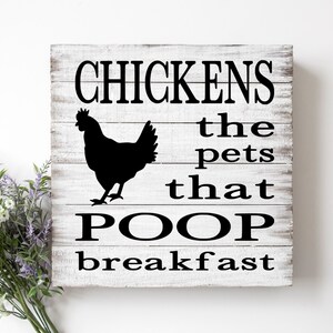 Chickens the Pets That Poop Breakfast/ Chicken Co-op Sign/ Cut File/ Printable/ jpeg/ png/ svg/ Cricut and Silhouette/ Digital Download/