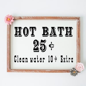 Hot Bath/ Country Bathroom Decor/ Cut File/ Printable/ jpeg/ png/ svg/ Cricut and Silhouette/ Digital Download/ Western Home