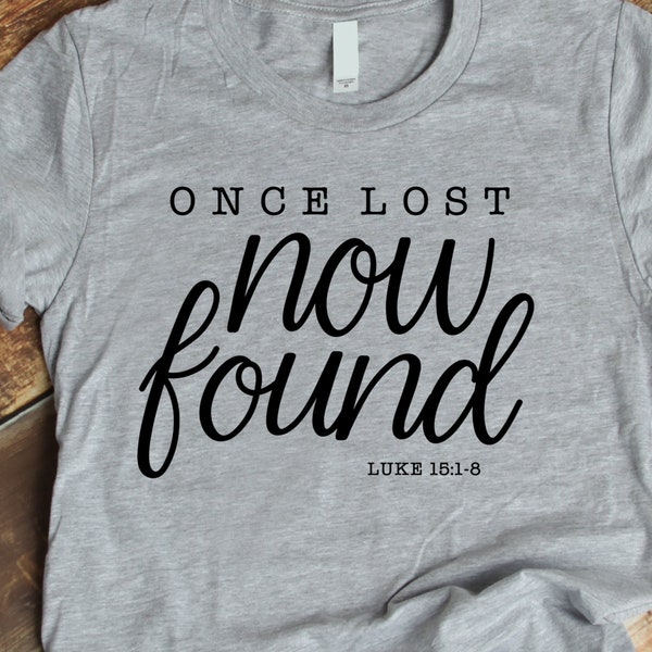 Once Lost Now Found/ Christian Svg/ Bible Verse/ Cut File/ Printable/ jpeg/ png/ svg/ Cricut and Silhouette/ Digital Download