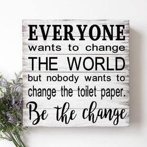 Iedereen wil de wereld niet wc-papier / Badkamer Cut File / Printable / jpeg / png / svg / Cricut en Silhouet / Digitale Download /