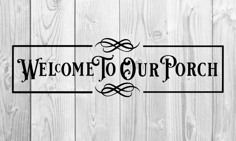 Free Free 113 Welcome To Our Home Porch Sign Svg SVG PNG EPS DXF File