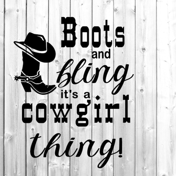 Boots and Bling it’s a Cowgirl Thing/ Cut File/ Printable/ jpeg/ png/ svg/ Cricut and Silhouette/ Digital Download/