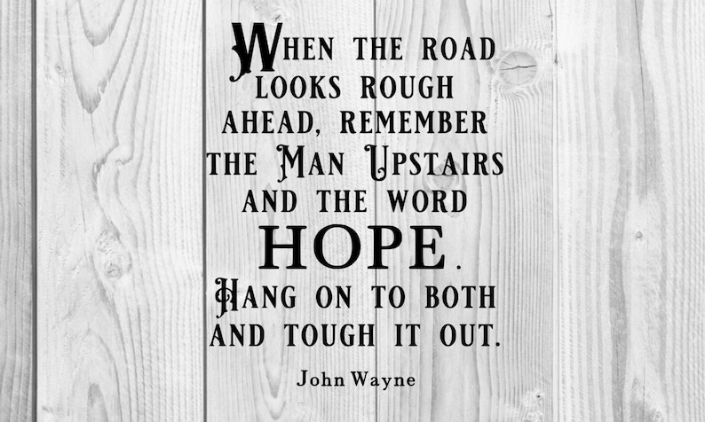 Download John Wayne Quote Svg When the road looks rough ahead ...