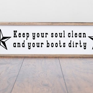 Western SVG: Keep Your Soul Clean, Boots Dirty (Digital Download)