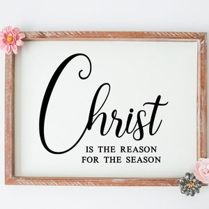 Christ is the reason for the season, Christian Christmas, Jesus Sign, PNG SVG cut file printable, Cricut and Silhouette, Digital Download