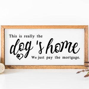 Dies ist wirklich die Hunde zu Hause, wir zahlen nur die Hypothek / Cut File / druckbare / jpeg / Png / Svg / Cricut und Silhouette / digitaler Download /