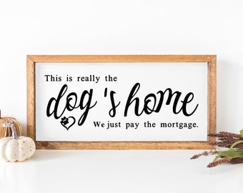 I MAKE MORTGAGE PAYMENT DOG OWNS HOUSE dogs puppy Funny  Humor 7x2" Novelty Sign 