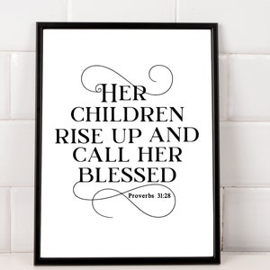 Her children rise up and call her blessed, Mothers Day svg, Gift for mom PNG SVG cut file printable, Cricut and Silhouette, Digital Download