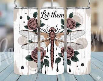 Dragonfly Rose Tumbler, Inspirational Quote Cup, Positive Affirmation Stainless Steel 20oz Skinny Tumbler