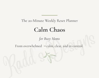 Calm Chaos Weekly Reset Planner | The 20-Minute Reset for Overwhelmed Moms