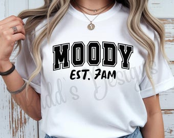 Moody Est. 7am T Shirt