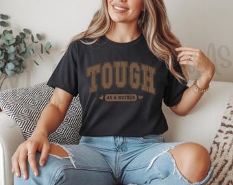 Tough as a Mother T shirt-Mothers Day Tee
