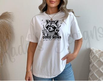 Good Moms say bad words funny raccoon shirt
