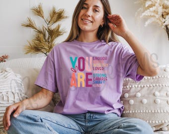 You Are Enough Brave Worthy Loved Strong Capable Smart Kind Tee | Inspirational Tee