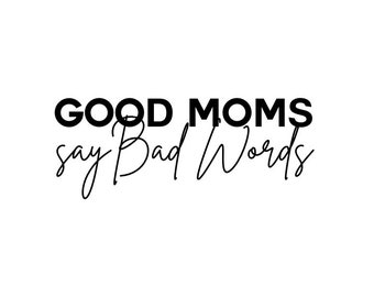 Buenas mamás dicen malas palabras SVG