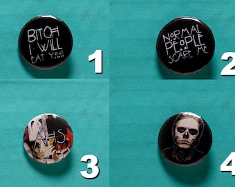 ONE INCH American Horror Story 1 inch Button Pin/ AHS Pins/ Normal People Scare Me Pin/ Bitch I Will Eat You Pin/ Tate Pin