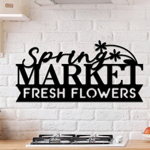 Spring Market Fresh Flowers Metal Sign – Farmhouse Spring Porch Decor – Rustic Flower Market Wall Sign – Garden Entry Metal Art