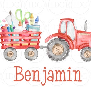 May include: A red toy tractor pulls a wagon filled with school supplies, including crayons, paintbrushes, scissors, and books. The wagon and tractor are painted in a watercolour style. The name "Benjamin" is written in red below the tractor.