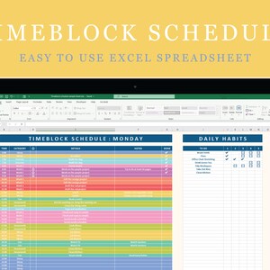 May include: A colourful Excel spreadsheet with the title "Timeblock Schedule: Monday" and a section for "Daily Habits". The spreadsheet is divided into columns for time, category, details, notes, done, and to do. The spreadsheet is designed to help users plan their day and track their progress.