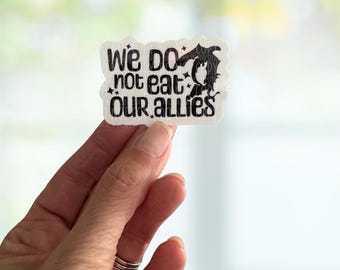 We do not eat our allies, Onyx Storm, Dragons, Fourth Wing Series , book reader, fantasy reader sticker