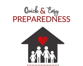 Quick & Easy Preparedness for Families (includes Printer-Friendly Version)