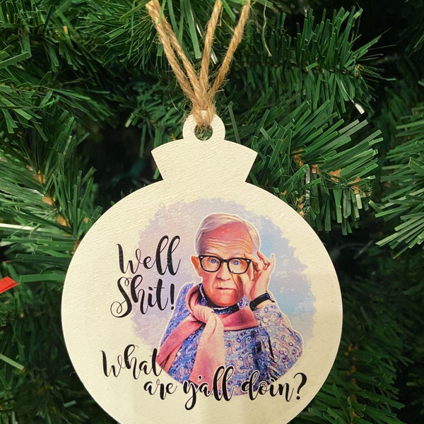 leslie Jordan Well Shit what are y’all doing christmas ornament