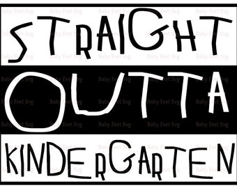 Free Free 161 Straight Outta Kindergarten Svg Free SVG PNG EPS DXF File