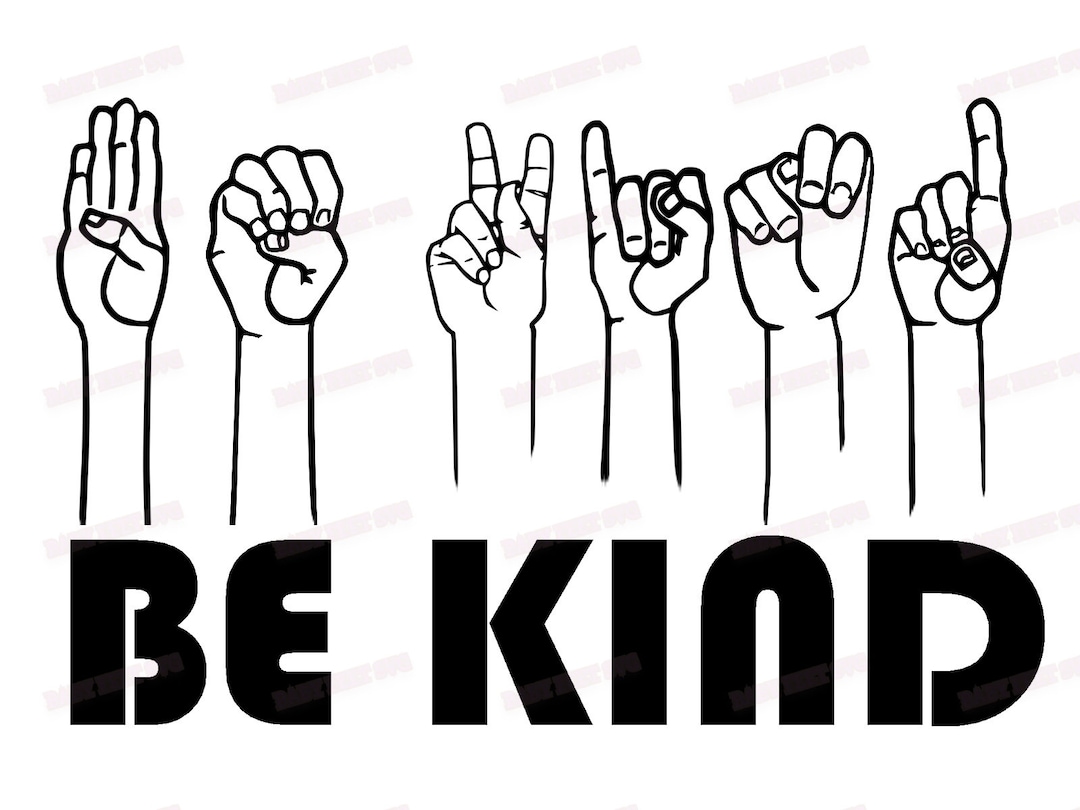 Be Kind Sign Language Svg, in A World Where You Can Be Anything Be Kind ...