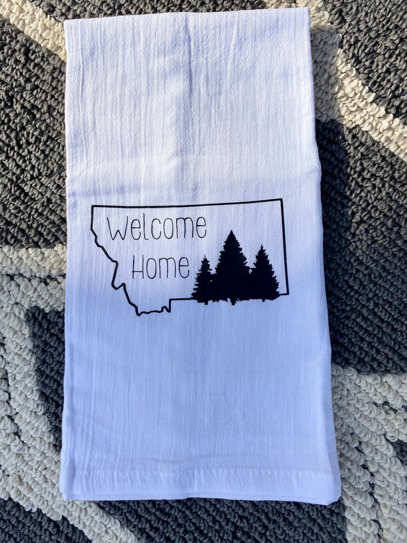 Tea Towel MT Made Vinyl Pressed MT towel House warming Gift,Welcome Home Montana Love Flour Sack Towel Tree\u2019s 406 Montana Living