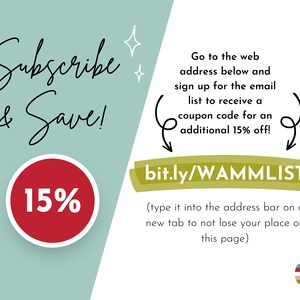May include: A green and white graphic with the text "Subscribe & Save!" and a red circle with the text "15%". The graphic also includes the text "Go to the web address below and sign up for the email list to receive a coupon code for an additional 15% off!" and the URL "bit.ly/WAMMLIST".