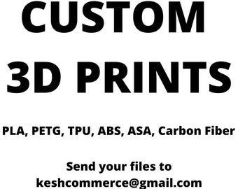 May include: Custom 3D prints made with PLA, PETG, TPU, ABS, ASA, and Carbon Fiber. Send your files to keshcommerce@gmail.com and we will send a quote ASAP!