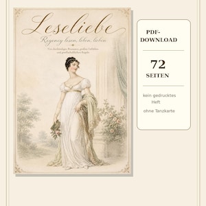 Könnte beinhalten: Ein digitaler PDF-Download mit dem Titel Leseliebe Regency lesen, leben, lieben, bestehend aus 72 Seiten. Das Cover zeigt eine Illustration einer Person in einem weißen Regency-Kleid in einer Gartenkulisse mit deutschem Text.