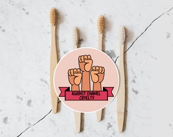 Against Enamel Cruelty Sticker - Dental Student, Hygienist, Dentist Gift