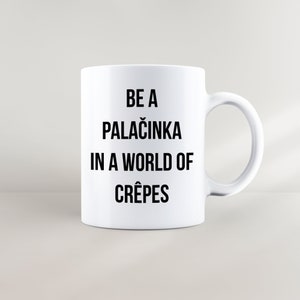 Palacinka Mug Cup - Serbia Croatia Bosnia