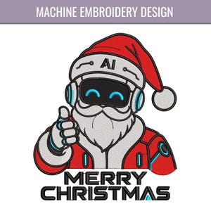 Puede incluir: Un diseño de bordado a máquina que muestra a un Santa Claus robótico con un gorro rojo, una visera con el texto AI y auriculares. El personaje tiene una barba blanca y hace un gesto de pulgar hacia arriba. El texto MERRY CHRISTMAS está debajo.