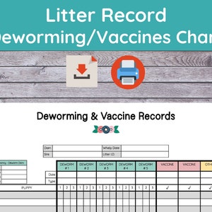 May include: A printable chart for recording deworming and vaccine records for a litter of puppies. The chart includes sections for the dam and sire's information, whelp date, litter ID, deworming dates and types, and vaccine dates. There are also checkboxes for recording other treatments.