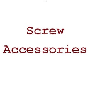 May include: A close-up of text that reads "Screw Accessories".