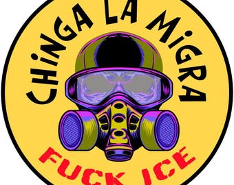 Pro Immigrant Resist ICE graphic, Anti Trump, Chinga La Migra digital download
