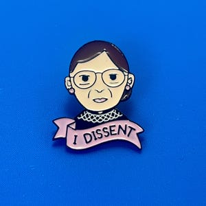 Ruth Bader Ginsburg "I Dissent" Enamel Pin, Justice Portrait Accessory