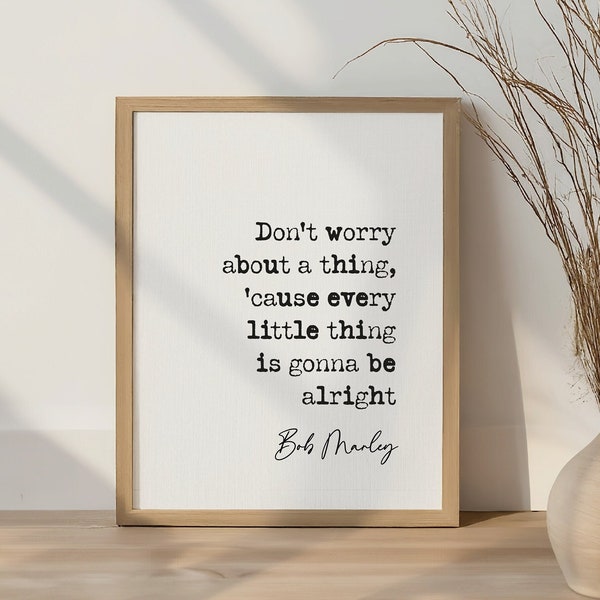 Bob Marley Quote Print Don't Worry About A Thing Minimalist Home Decor Song Lyrics Poster Reggae Music Print Is Gonna Be Alright Unframed