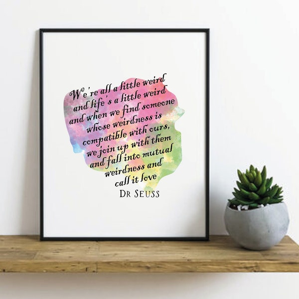 Dr Seuss Quote Print We're All A Little Weird Literary Gift Colourful Wall Decor Minimalist Wall Art Monochrome Poster Unframed Book Lovers