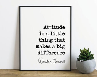 Winston Churchill Quote Print Attitude Is A Little Thing That Makes A Big Difference Minimalist Home Decor Monochrome Wall Art Unframed Art