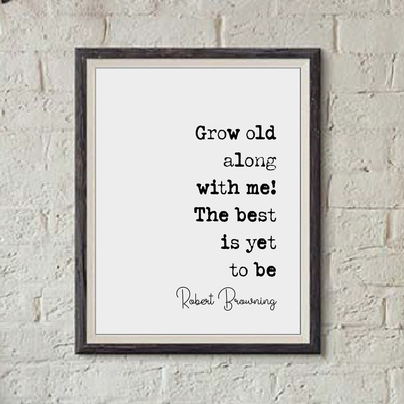 Grow Old Along With Me - Etsy