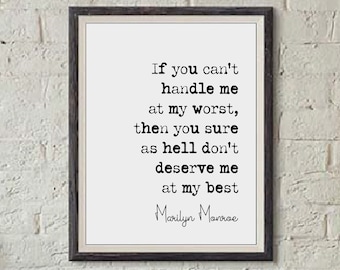 Marilyn Monroe Quote Print If You Can't Handle Me At My Worst Don't Deserve Me At My Best Minimalist Home Decor Monochrome Wall Art Unframed